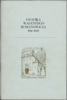 Grafika Walentego Romanowicza : 1911-1945