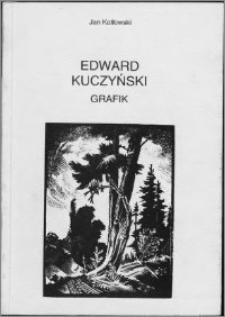 Edward Kuczyński (1905-1958) : grafika - ilustracja - ekslibrisy : [Festiwal Książki w Toruniu]