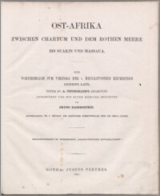 Ost-Afrika zwischen Chartum und dem Rothen Meere bis Suakin und Massaua : eine Vornehmlich zum Verfolg der v. Heuglin'schen Expedition bestimmte Karte