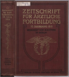 Zeitschrift für Ärztliche Fortbildung, Jg. 10 (1913) nr 1
