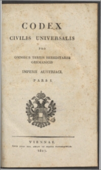 Codex civilis universalis pro omnibus terris hereditariis germanicis Imperii Austriaci Ps. 1.