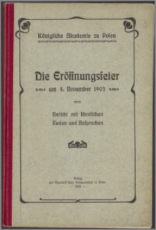 Die Eröffnung der Königlichen Akademie zu Posen am 4. November 1903 : Bericht mit sämtlichen Reden und Ansprachen