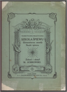 Teoretyczno-praktyczna szkoła śpiewu : elementarne zasady nauki śpiewu