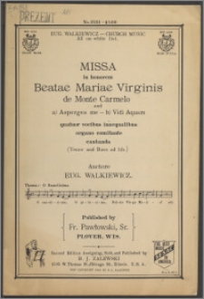 Missa in honorem Beatae Mariae Virginis de Monte Carmelo ; Asperges me ; Vidi Aquam : quatuor vocibus inaequalibus organo comitante cantanda