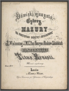 Dźwięki ojczyste : Cztery mazury : na fortepian ułożył i ofiarował J. Wielmożnej J. M. Ć. Pani Henryce z Hrabiów Zabielskich Olszewskiej