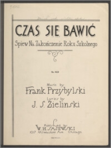 Czas się bawić : śpiew na zakończenie roku szkolnego