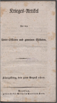 Krieges-Artikel für die Unter-Officiere und gemeinen Soldaten : Königsberg, den 3ten August