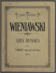 Souvenir de Moscou : Airs russes : deux romances de Warlamow transcrites et variées pour le violon : op. 6