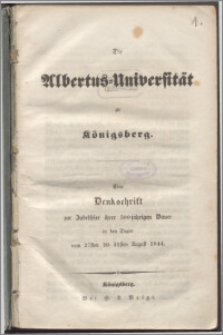 Die Albertus-Universität zu Königsberg : eine Denkschrift zur Jubelfeier ihrer 300 jährigen Dauer in den Tagen vom 27sten bis31sten August 1844.