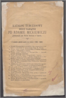 Katalog tymczasowy zbioru pamiątek po Adamie Mickiewiczu pomieszczonych przy Muzeum Narodowym w Krakowie