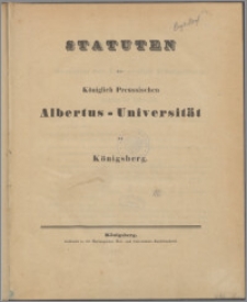Statuten der Königlich Preussischen Albertus-Universität zu Königsberg