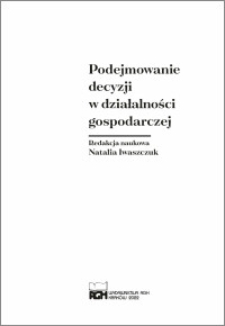 Podejmowanie decyzji w działalności gospodarczej [spis treści]