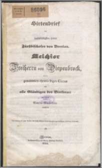 Hirtenbrief des hochwürdigsten Herrn Fürstbischofes von Breslau, Melchior Freiherrn von Diepenbrock, an den gesammten ehrwürdigen Clerus und alle Gläubigen des Bisthums bei seinem Amts-Antritte erlassen