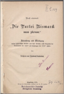 Noch einmal: "Die Partei Bismarck sans phrase" : Beleuchtung und Würdigung meiner gegnerischen Kritiker und ihrer Kritiken nebst Vergleich der Declaranten der 1850er mit denjenigen der 1870er Jahre