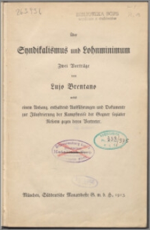 Über Syndikalismus und Lohnminimum : zwei Vorträge nebst einem Anhang, enthaltend Ausführungen und Dokumente zur Illustrierung der Kampfweise der Gegner sozialer Reform gegen deren Vertreter