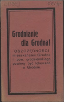 Grodnianie dla Grodna! Oszczędności mieszkańców Grodna i pow. grodzieńskiego powinny być lokowane w Grodnie