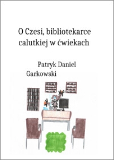O Czesi, bibliotekarce calutkiej w ćwiekach