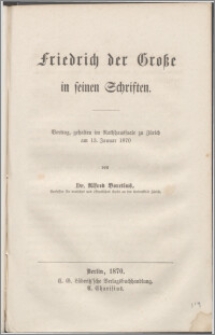 Friedrich der Grosse in seinen Schriften : Vortrag, gehalten im Rathhaussaale zu Zürich am 13. Januar 1870