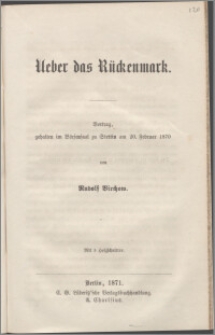 Ueber das Rückenmark : Vortrag, gehalten im Börsensaal zu Stettin am 20. Februar 1870