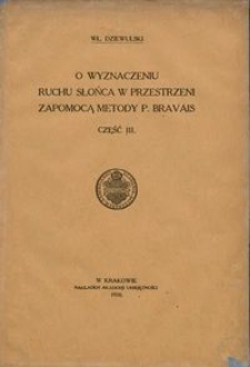 O wyznaczaniu ruchu słońca w przestrzeni za pomocą metody P. Bravais. Cz. 3