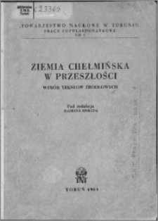 Ziemia Chełmińska w przeszłości : wybór tekstów źródłowych