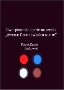 Dwie piosenki oparte na serialu: "Awatar: Ostatni władca wiatru"