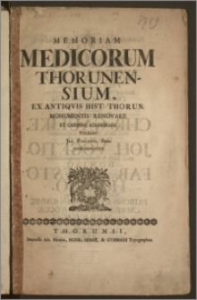 Memoriam Medicorum Thorunensium, Ex Antiqvis Hist. Thorun. Monumentis Renovare Et Carmine Adumbrare Volebat Jac. Zablerus, Pann. Gymn. Prof. Extr.