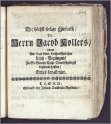 Die höchst-seelige Hinfarth, Tit: Herrn Jacob Kollers / Wolte am Tage seiner ... Leich-Begängnis Zu St. Marien Kirche ... begleiten helffen, Endes benahmter [M. David Gerlavh, Ehemaliger Prediger in Gurszke]