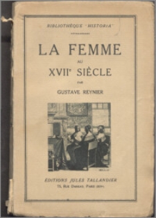 La femme au XVIIe siècle : sws ennemis et ses defenseurs