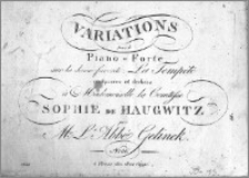 Variations pour le Piano-Forte sur la danse favorite: La Tempéte composées et dediées à Mademoiselle la Comtesse Sophie de Haugwitz par Mr. L'Abbé Gelinek