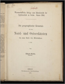 Die geographische Kenntnis von den Nord- und Ostseeküsten bis zum Ende des Mittelalters Tl. 1 / von Eduard Moritz