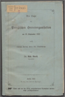 Die Lage der Preußischen Heeresorganisation am 29. September 1862 nebst einem Zusatz über die Landwehr