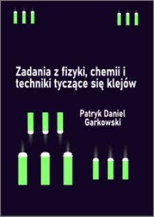 Zadania z fizyki, chemii i techniki tyczące się klejów