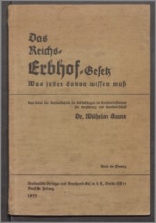 Das Reichserbhofgesetz : ein Leitfaden zum Reichserbhofrecht nebst dem Wortlaut des Reichserbhofgesetzes vom 29.9.33 und der 1. vom 19. 10.33