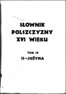 Słownik polszczyzny XVI wieku T. 9: Iskać - Jużyna