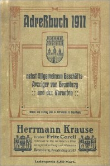 Adressbuch nebst allgemeinem Geschäfts-Anzeiger von Bromberg und dessen Vororten für das Jahr 1911 : auf Grund amtlicher und privater Unterlagen