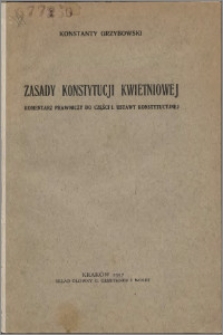 Zasady Konstytucji Kwietniowej : komentarz prawniczy do części I. Ustawy Konstytucyjnej