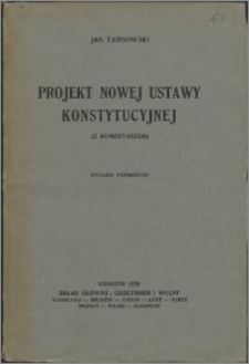 Projekt nowej ustawy konstytucyjnej : (z komentarzem)