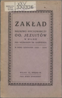 Zakład Naukowo-Wychowawczy OO. Jezuitów w Wilnie pod wezwaniem Św. Kazimierza : w roku szkolnym 1923-1924.