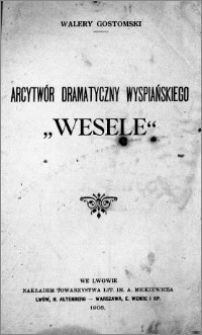 Arcytwór dramatyczny Wyspiańskiego : "Wesele"