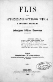 Flis : to jest spuszczanie statków Wisłą i inszymi rzekami do niej przypadającymi