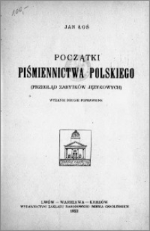 Początki piśmiennictwa polskiego : (przegląd zabytków językowych)