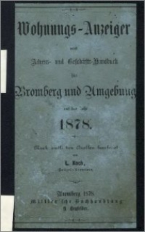Wohnungs-Anzeiger nebst Adress- und Geschäfts-Handbuch für Bromberg und Umgebung : auf das Jahr 1878