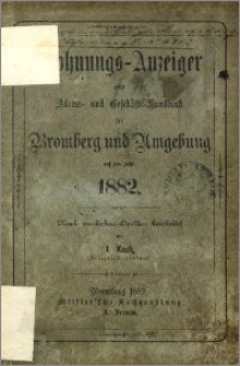 Wohnungs-Anzeiger nebst Adress- und Geschäfts-Handbuch für Bromberg und Umgebung : auf das Jahr 1882