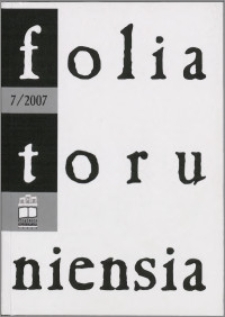 Folia Toruniensia 7 (2007)