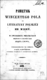 Pamiętnik Wincentego Pola do literatury polskiej XIX wieku w dwudziestu prelekcjach mianych w radnej sali miasta Lwowa