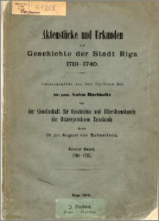 Aktenstücke und Urkunden zur Geschichte der Stadt Riga 1710-1740. Bd. 1, 1710-1725