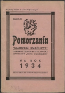 Pomorzanin : kalendarz książkowy ozdobiony licznemi ilustracjami dla czytelników "Głosu Wąbrzeskiego" na rok 1934, R. 8