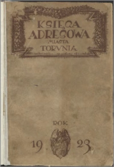 Księga adresowa miasta Torunia wraz z Podgórzem i powiatem Toruń-Wieś