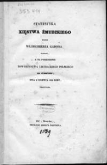 Statystyka Xięstwa Żmudzkiego [...] a na posiedzeniu Towarzystwa Literackiego Polskiego w Paryzu, dnia 2 czerwca 1839 roku odczytna